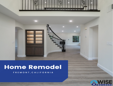 Total Home Remodel in Fremont by Wise Builders