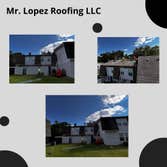 MR. Lopez Roofing LLC