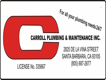 Carroll Plumbing & Maintenance Inc. Carroll Plumbing & Maintenance Inc.
www.carrollplumbingsb.com
(805) 687-2677
24/7 Emergency Services Available