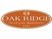 Oak Ridge Custom Builders LLC Oak Ridge Custom Builders LLC will assist you at every stage, from pre construction to completion. With our attention to 