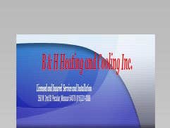 B & H Heating & Cooling Inc Regardless of whether we’re installing, repairing or simply maintaining your systems, we take that responsibility very seri