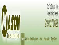 Clayton Remodeling Contractor Mason Construction Co., Inc., your Clayton Remodeling Contractor, provides a complete range of residential remodeling ser