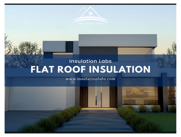 Flat Roof Insulation | Installation & Replacement | Los Angeles | Insulation Labs