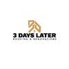 3 Days Later Roofing + Renovations logo
