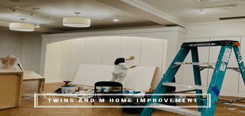 Twins and M Home Improvement