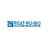 Eco 20/20 Tile and Stone Installation Inc logo