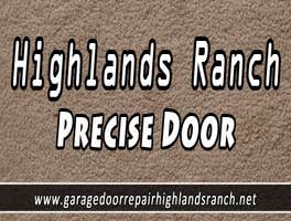 Highlands Ranch Precise Door "If you can’t find what you need for your garage door at Highlands Ranch Precise Door, it is unlikely that you’ll find it 