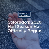 Colorado's 2020 Hail Season is Here!