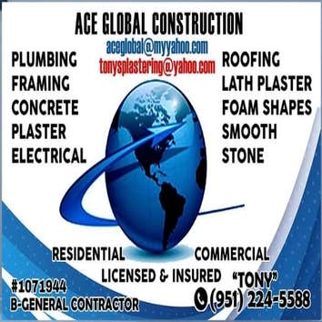 ACE GLOBAL CONSTRUCTION B- General Building . + Lath & Plaster Contractor.