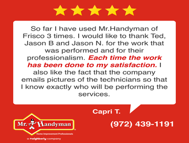 Photos by Mr. Handyman of Frisco #1 Showcasing reviews from local homeowners about the great work done by our Frisco Handyman team!